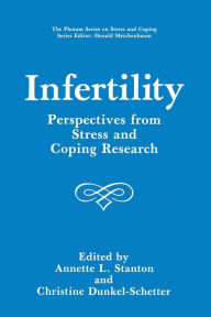 Title: Infertility: Perspectives from Stress and Coping Research, Author: Annette L. Stanton