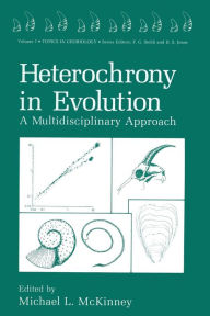 Title: Heterochrony in Evolution: A Multidisciplinary Approach, Author: Michael L. McKinney