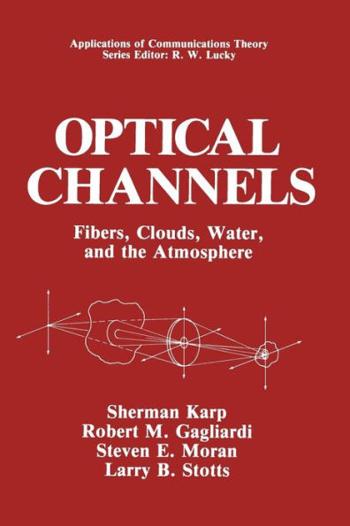 Optical Channels: Fibers, Clouds, Water, and the Atmosphere