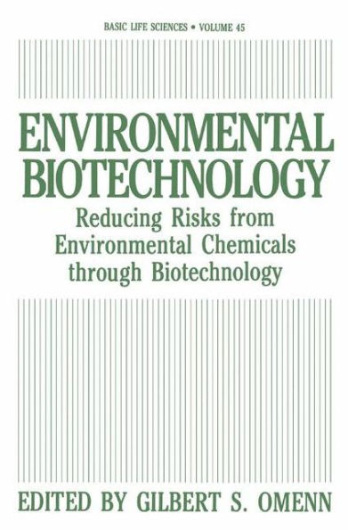 Environmental Biotechnology: Reducing Risks from Environmental Chemicals through Biotechnology