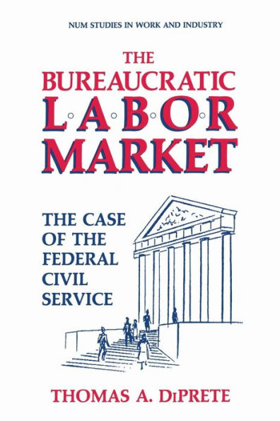 The Bureaucratic Labor Market: The Case of the Federal Civil Service