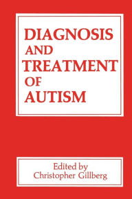 Title: Diagnosis and Treatment of Autism, Author: C. Gillberg