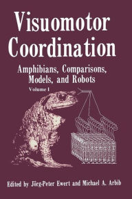 Title: Visuomotor Coordination: Amphibians, Comparisons, Models, and Robots, Author: Jorg Peter Ewert