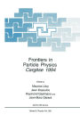 Frontiers in Particle Physics: Cergï¿½se 1994