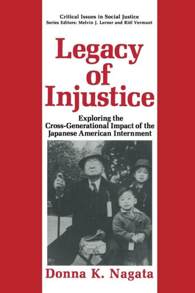 Legacy of Injustice: Exploring the Cross-Generational Impact of the Japanese American Internment