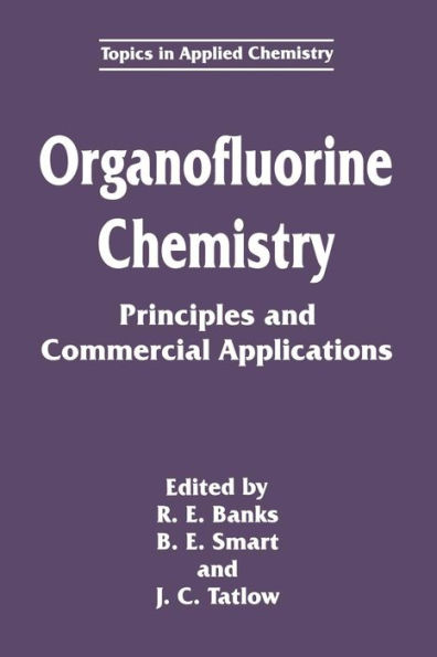 Organofluorine Chemistry: Principles and Commercial Applications