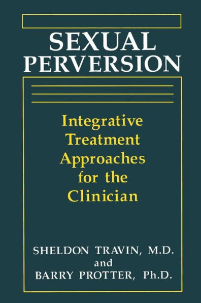 Sexual Perversion: Integrative Treatment Approaches for the Clinician