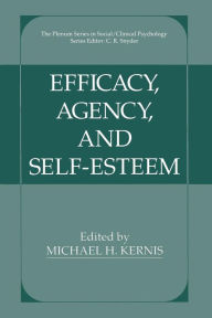 Title: Efficacy, Agency, and Self-Esteem, Author: Michael H. Kernis