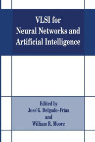 Title: VLSI for Neural Networks and Artificial Intelligence, Author: Jose G. Delgado-Frias