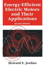 Title: Energy-Efficient Electric Motors and their Applications, Author: H.E. Jordan