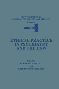 Title: Ethical Practice in Psychiatry and the Law, Author: Richard Rosner