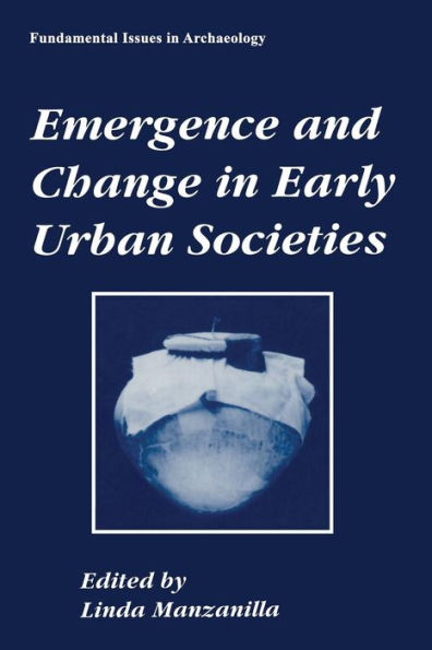 Emergence and Change in Early Urban Societies
