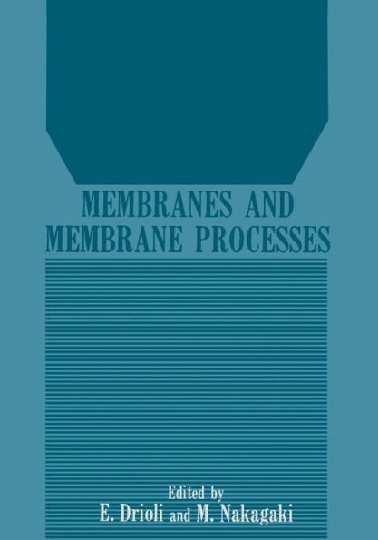 Membranes and Membrane Processes by Enrico Drioli, Masayuki Nakagaki ...
