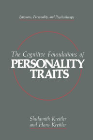 Title: The Cognitive Foundations of Personality Traits, Author: Shulamith Kreitler