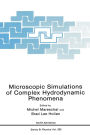 Microscopic Simulations of Complex Hydrodynamic Phenomena