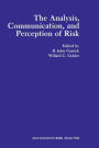 The Analysis, Communication, and Perception of Risk