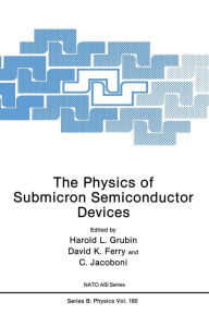 Title: The Physics of Submicron Semiconductor Devices, Author: Harold L. Grubin