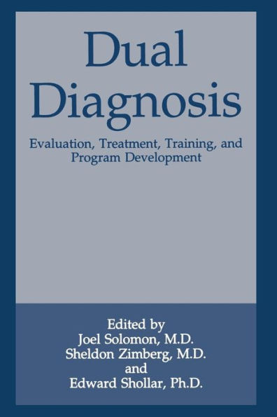 Dual Diagnosis: Evaluation, Treatment, Training, and Program Development