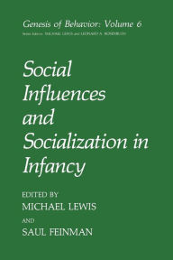 Title: Social Influences and Socialization in Infancy, Author: Michael Lewis PhD