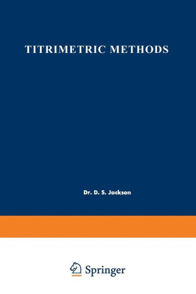 Titrimetric Methods: Proceedings of the Symposium on Titrimetric Methods held at Cornwall, Ontario, May 8-9, 1961