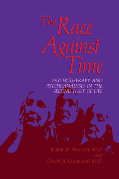 The Race Against Time: Psychotherapy and Psychoanalysis in the Second Half of Life