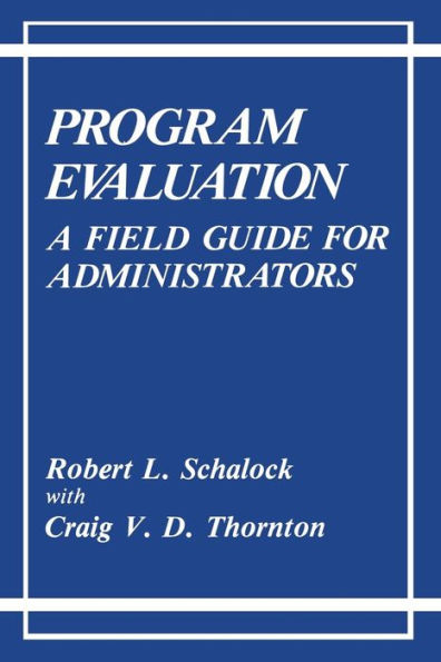 Program Evaluation: A Field Guide for Administrators