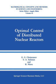 Title: Optimal Control of Distributed Nuclear Reactors, Author: G.S. Christensen