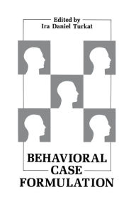 Title: Behavioral Case Formulation, Author: Ira D. Turkat