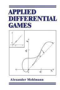 Title: Applied Differential Games, Author: A. Mehlmann