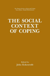 Title: The Social Context of Coping, Author: John Eckenrode