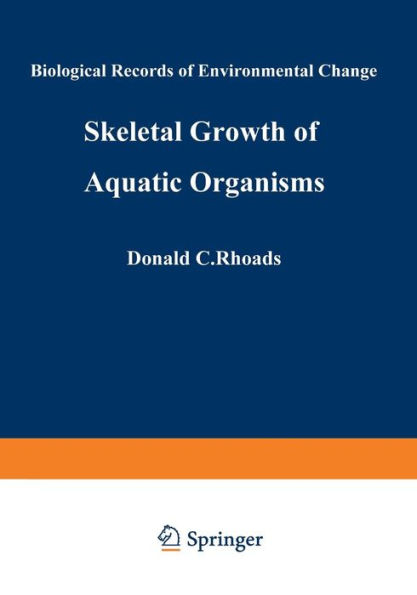 Skeletal Growth of Aquatic Organisms: Biological Records of Environmental Change