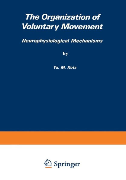 The Organization of Voluntary Movement: Neurophysiological Mechanisms