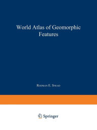 Title: World Atlas of Geomorphic Features, Author: Rodman E. Snead