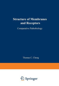 Title: Structure of Membranes and Receptors, Author: Thomas C. Cheng