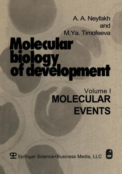 Molecular biology of development: Volume I: Molecular Events