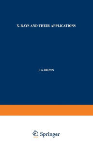 Title: X-Rays and Their Applications, Author: J. G. Brown