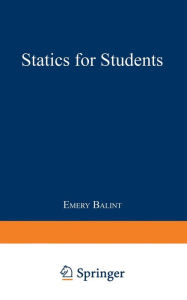 Title: Statics for Students, Author: Emery Balint