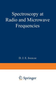 Title: Spectroscopy at Radio and Microwave Frequencies, Author: David John Edward Ingram