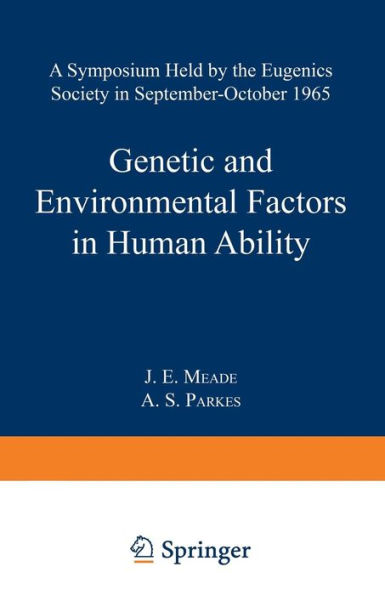 Genetic and Environmental Factors in Human Ability: A Symposium held by the Eugenics Society in September-October 1965