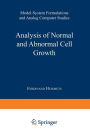 Analysis of Normal and Abnormal Cell Growth: Model-System Formulations and Analog Computer Studies