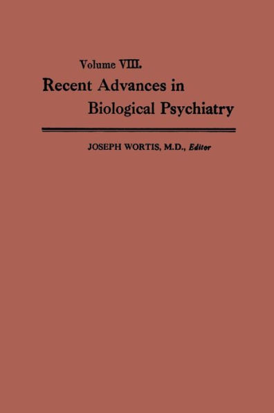 Recent Advances in Biological Psychiatry: The Proceedings of the Twentieth Annual Convention and Scientific Program of the Society of Biological Psychiatry, New York City, April 30-May 2,1965