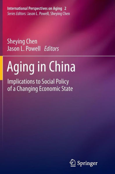 Aging China: Implications to Social Policy of a Changing Economic State