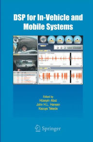 Title: DSP for In-Vehicle and Mobile Systems, Author: Huseyin Abut