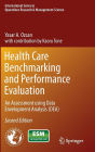 Health Care Benchmarking and Performance Evaluation: An Assessment using Data Envelopment Analysis (DEA) / Edition 2