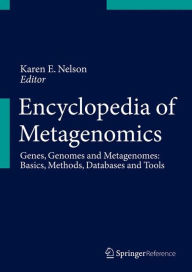 Encyclopedia of Metagenomics: Genes, Genomes and Metagenomes. Basics, Methods, Databases and Tools