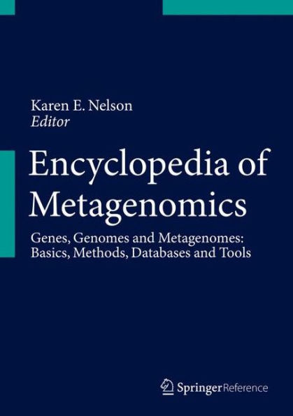 Encyclopedia of Metagenomics: Genes, Genomes and Metagenomes. Basics, Methods, Databases and Tools