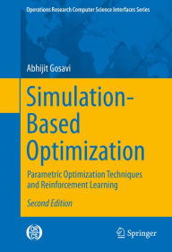 Title: Simulation-Based Optimization: Parametric Optimization Techniques and Reinforcement Learning, Author: Abhijit Gosavi