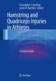 Title: Hamstring and Quadriceps Injuries in Athletes: A Clinical Guide, Author: Christopher C. Kaeding