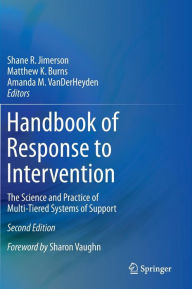 Title: Handbook of Response to Intervention: The Science and Practice of Multi-Tiered Systems of Support / Edition 2, Author: Shane R. Jimerson