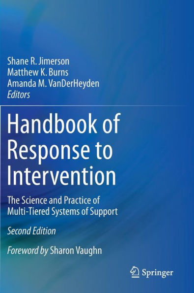 Handbook of Response to Intervention: The Science and Practice of Multi-Tiered Systems of Support / Edition 2